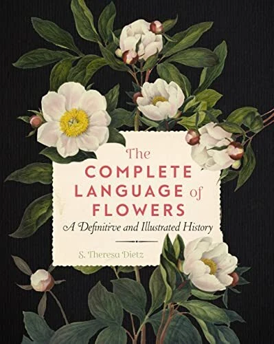 The Complete Language of Flowers: A Definitive and Illustrated History (Volu...