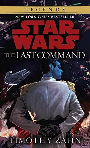 The Last Command: Book 3 (Star Wars Thrawn trilogy) by Zahn, Timothy 0553564927