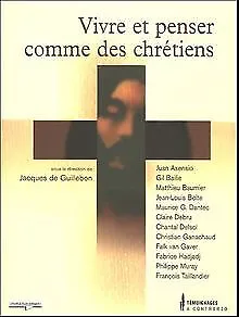 Vivre et penser comme des chrétiens von Jacques de Guill... | Buch | Zustand gut