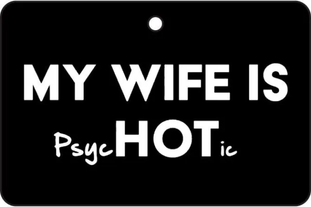 Desodorisant De Voiture MY WIFE IS PSYCHOTIC