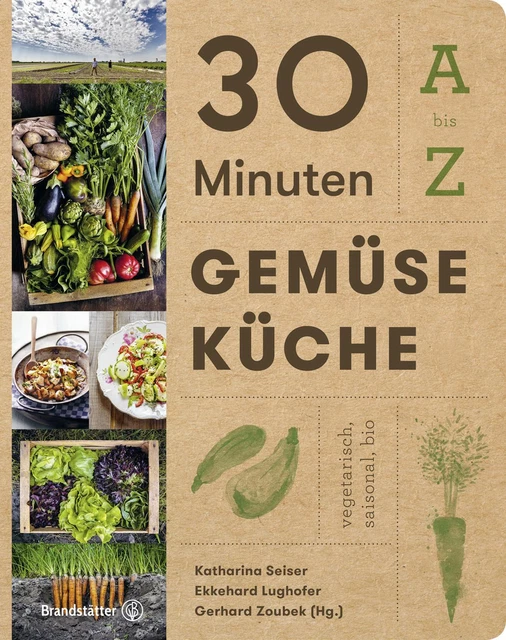 30 Minuten Gemüseküche | Katharina Seiser (u. a.) | Buch | 176 S. | Deutsch