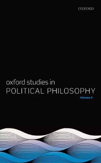 Oxford Studies in Political Philosophy Volume 6 by David Sobel (English) Paperba