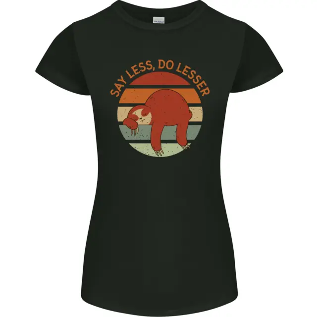 T-shirt donna slogan Sloth Say Less Do Lesser divertente