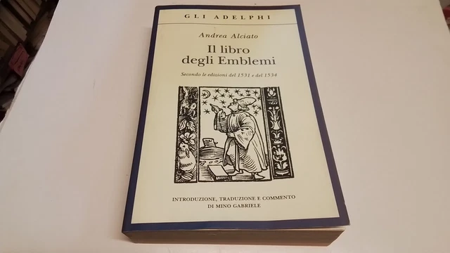 Il libro degli emblemi. Secondo le edizioni del 1531 e del 1534 - 10f25 Il libro degli emblemi. Secondo le edizioni del 1531 e del 1534 - 10f25