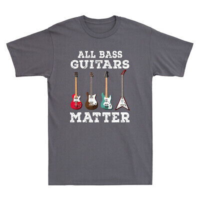All Bass Guitars Matter Funny Guitar Lover Gift Novelty Men's T-Shirt Cotton Tee