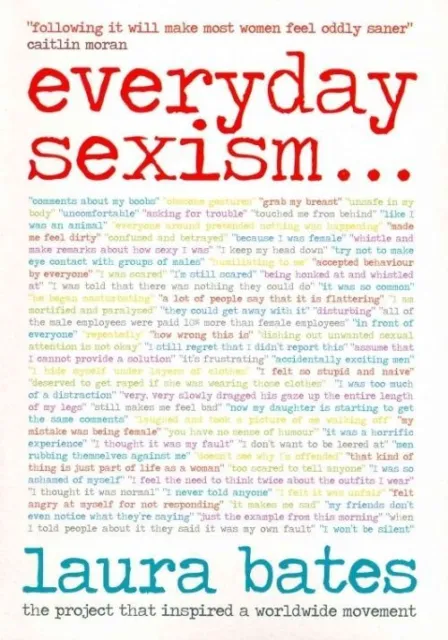 Laura Bates : Everyday Sexism Value Guaranteed from eBay’s biggest seller!