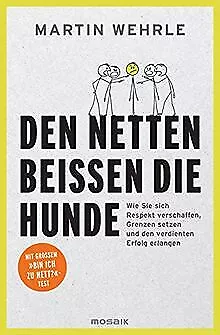 Den Netten beißen die Hunde: Wie Sie sich Respekt v... | Buch | Zustand sehr gut