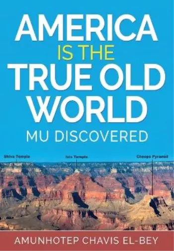 Amunhotep Chavis El-Be America is the True Old World Mu Discovere (Taschenbuch)