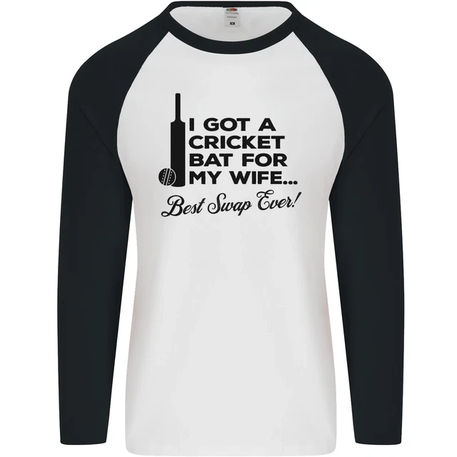 A Cricket Bat for My Wife Best Swap Ever! Mens L/S Baseball T-Shirt