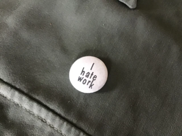 Ancien badge Original vintage I hate work années 80 s collector punk rock pins