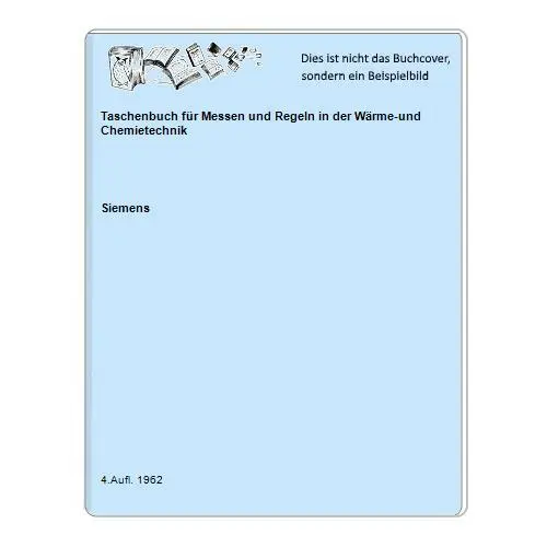 Taschenbuch für Messen und Regeln in der Wärme-und Chemietechnik