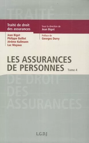 Traité de Droit des assurances: Tome 4, Les assurances de personnes