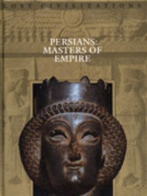 Persians: Masters of Empire by Time-Life Books