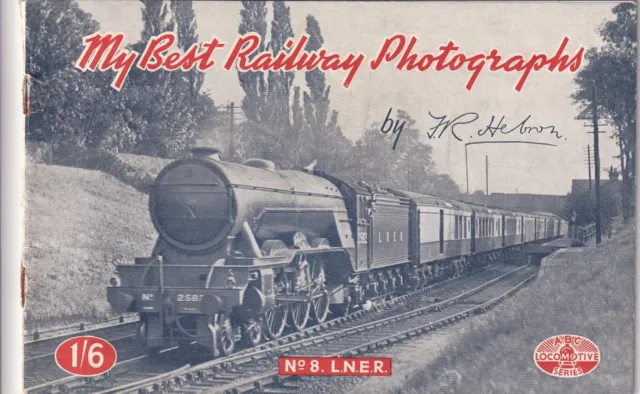 MY BEST RAILWAY PHOTOGRAPHS FR Hebron No.8 LNER  Ian Allan 1948 Booklet