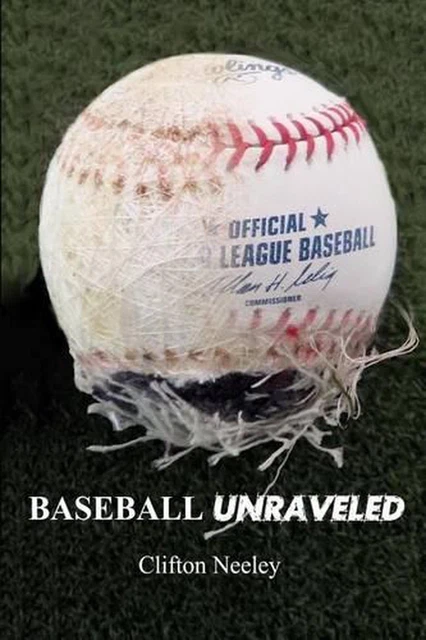 BASEBALL UNRAVELED: UNRAVELING the Mystery of Modern Baseball