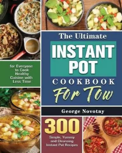 George Novotny The Ultimate Instant Pot Cookbook For Two (Tapa blanda)