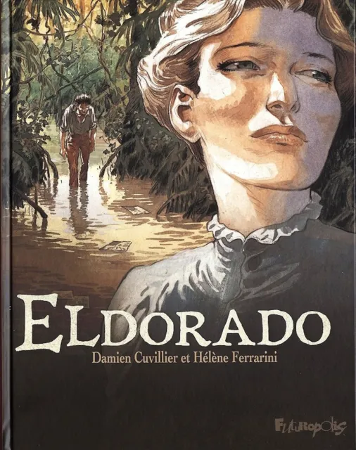 ELDORADO en EO roman graphique de CUVILLIER et FERRARINI éd Futuropolis en TTBE+