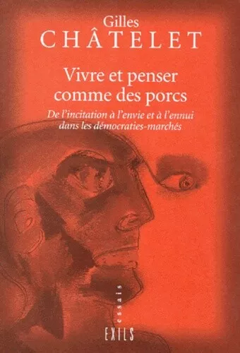 VIVRE ET PENSER COMME DES PORCS. : De l'incitation à l'envie et à l'ennui dans l