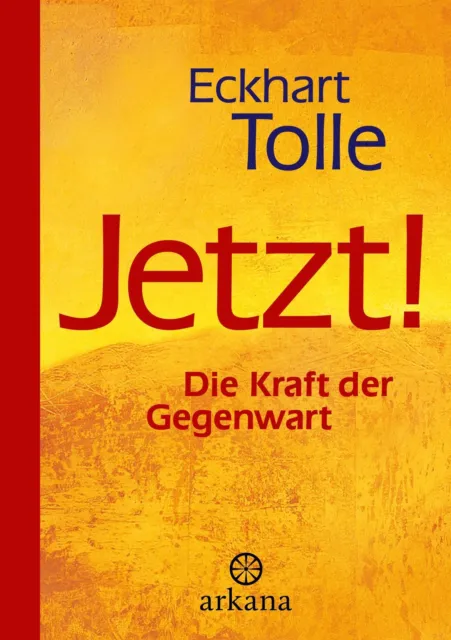 Jetzt! Die Kraft der Gegenwart | Eckhart Tolle | Taschenbuch | 272 S. | Deutsch
