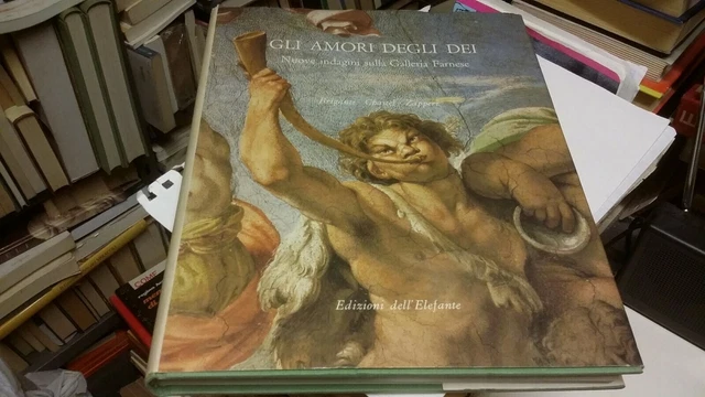 Gli amori degli Dei. Nuove indagini sulla Galleria Farnese - 1987 - 11g22 Gli amori degli Dei. Nuove indagini sulla Galleria Farnese - 1987 - 11g22