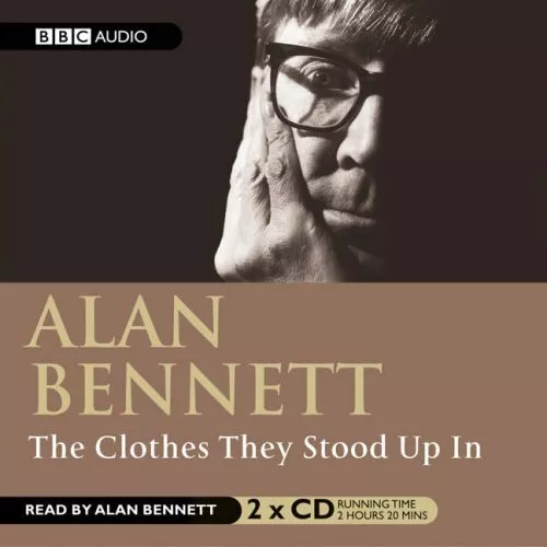 The Clothes They Stood Up In (BBC Radio Collection) by Bennett, Alan CD-Audio