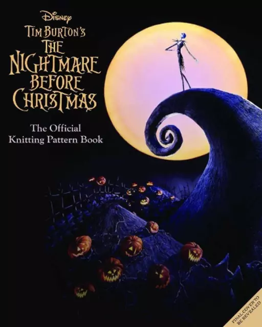 Disney Tim Burton's Nightmare Before Christmas: The Official Knitting Guide to H