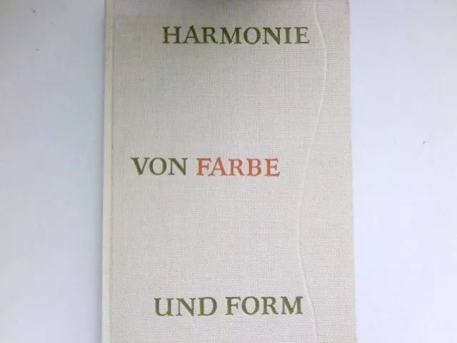 Harmonie von Farbe und Form : Modernes Kunsthandwerk. Max Ittenbach. Fotos: Max