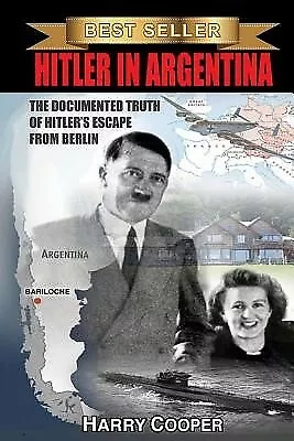 Hitler in Argentina Documented Truth Hitler's Escape by Cooper Harry -Paperback