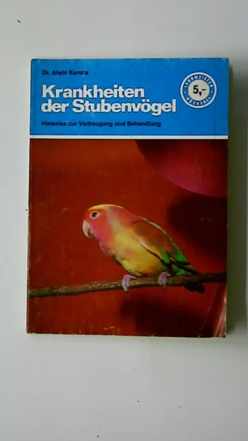 95705 Alwin Kemna KRANKHEITEN DER STUBENVÖGEL Hinweise zur Vorbeugung und