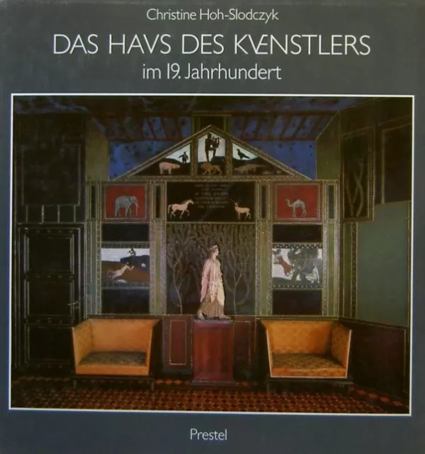 Das Haus des Künstlers im 19. Jahrhundert Hoh-Slodczyk, Christine: