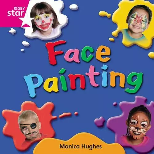 Rigby Star Independent Pink Reader 10: Face Paintin by Hughes, Monica 0433029498