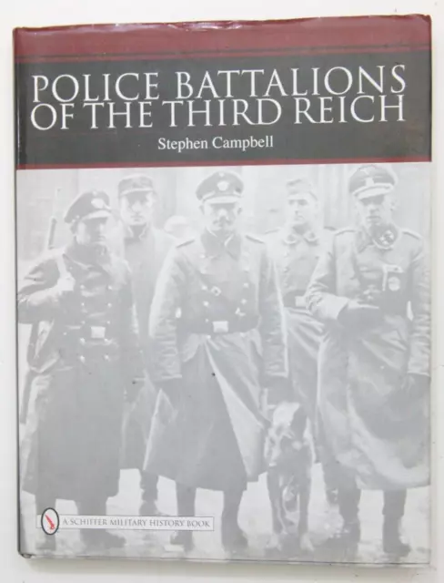 Stephen Campbell 1st Ed 2007 Police Battalions Of Third Reich Hardcover 1-252