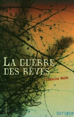 Livre la guerre des rêves Catherine Webb éditions Scripto Gallimard 2002 book