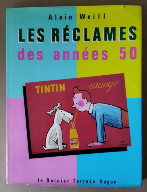 Alain Weill  --- Les Réclames Des Années 50 ---  Le Dernier Terrain Vague 1983