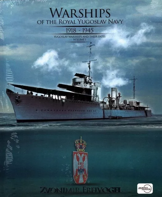 Warships of the Royal Yugoslav Navy 1918-1945 (English) Freivogel, Zvonimir: