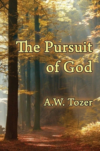 The Pursuit of God by Tozer, A. W.