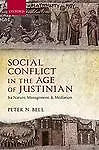 Social Conflict in the Age of Justinian: Its Nature, Management, and...