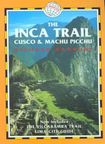 The Inca Trail: Cuzco and Machu Picchu (Trailblazer) By Richard Danbury