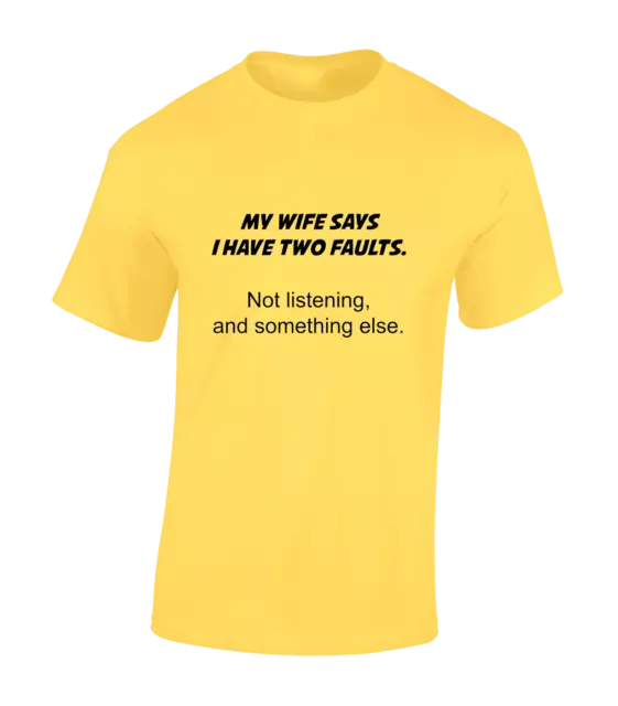 My Wife Says I Have Two Faults Mens T Shirt Funny Joke Gift Idea Husband Dad New