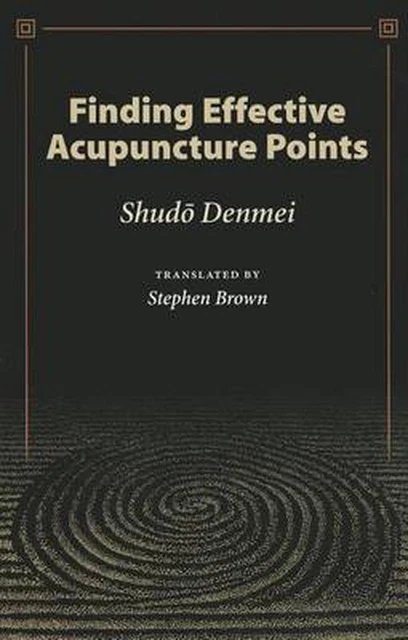 Finding Effective Acupuncture Points by Denmei Shudo (English) Paperback Book
