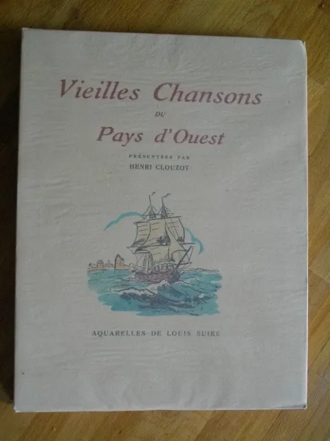 Vieilles Chansons Du Pays D'ouest 1939 Aquarelles Louis Suire Eo N° Avec  Suite