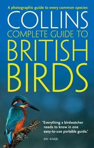 Collins Complete Guide - British Birds: A photographic guide to every common spe