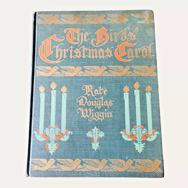 The Birds Christmas Carol by Kate Douglas Wiggin Hardcover 1912 Illustrated