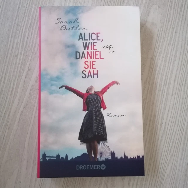 SARAH BUTLER Alice, wie Daniel sie sah Roman Taschenbuch EUR 1,00 ...
