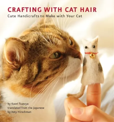 Kaori Tsutaya Crafting with Cat Hair (Poche)