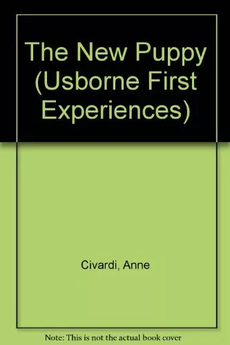 The New Puppy (Usborne First Experiences),Anne Civardi, Stephe ,