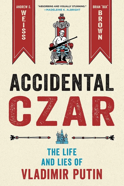 Accidental Czar: The Life and Lies of Vladimir Putin (hardcover)