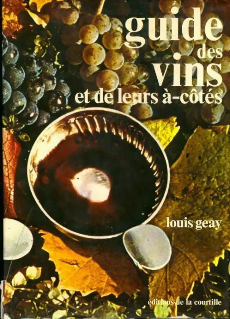 2712768 - Guide des vins et de leurs à-côtés - Louis Geay