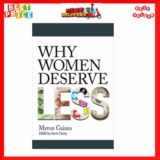 Why Women Deserve Less by Myron Gaines | Paperback Book | NEW AU Free Shipping