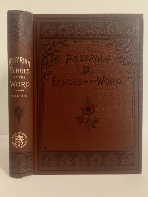 Assyrian Echoes of the Word by Rev. Thomas Laurie 1894 First Edition, FINE